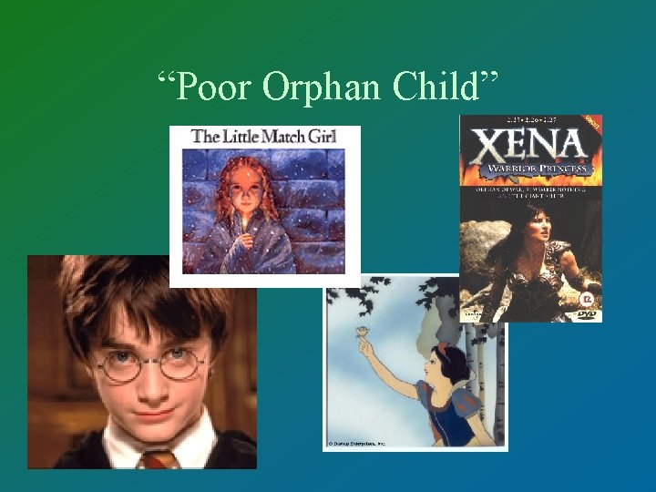 “Poor Orphan Child” 