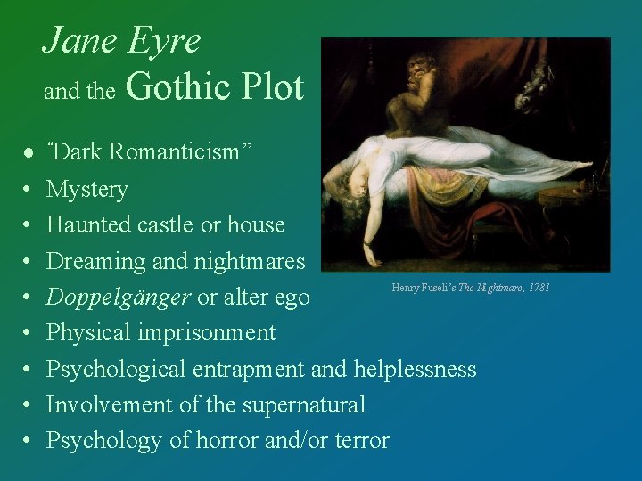Jane Eyre and the Gothic Plot • • • “Dark Romanticism” Mystery Haunted castle