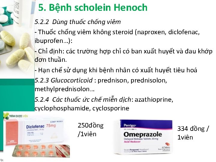 5. Bệnh scholein Henoch 5. 2. 2 Dùng thuốc chống viêm - Thuốc chống