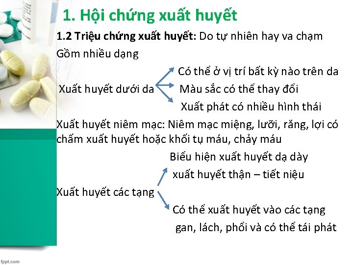 1. Hội chứng xuất huyết 1. 2 Triệu chứng xuất huyết: Do tự nhiên