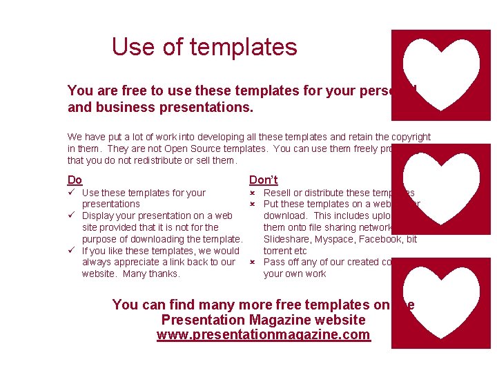 Use of templates You are free to use these templates for your personal and