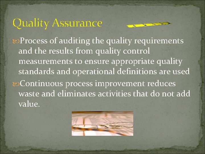 Quality Assurance Process of auditing the quality requirements and the results from quality control