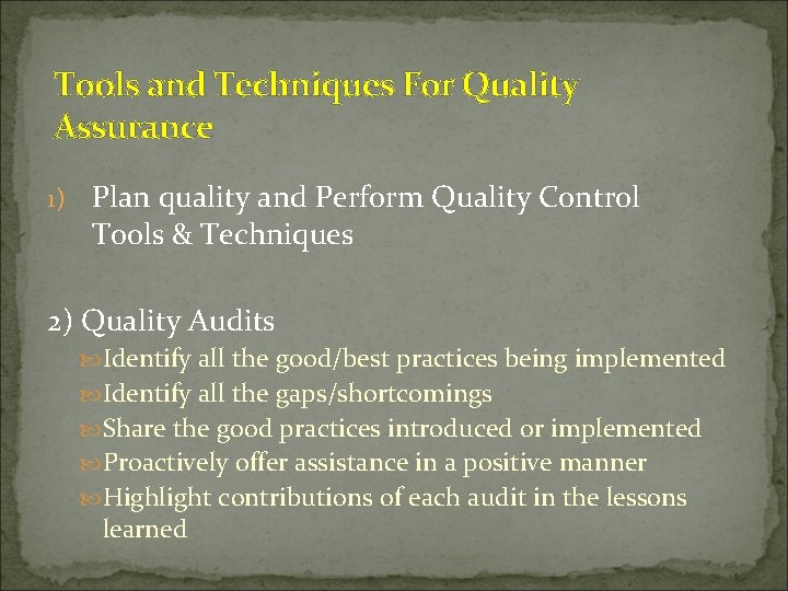 Tools and Techniques For Quality Assurance 1) Plan quality and Perform Quality Control Tools