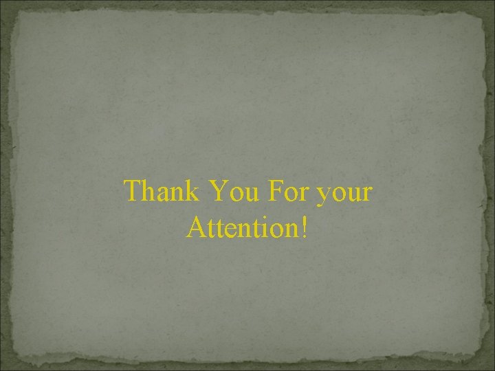Thank You For your Attention! 