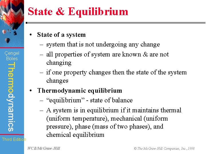 State & Equilibrium Çengel Boles Thermodynamics Third Edition • State of a system –
