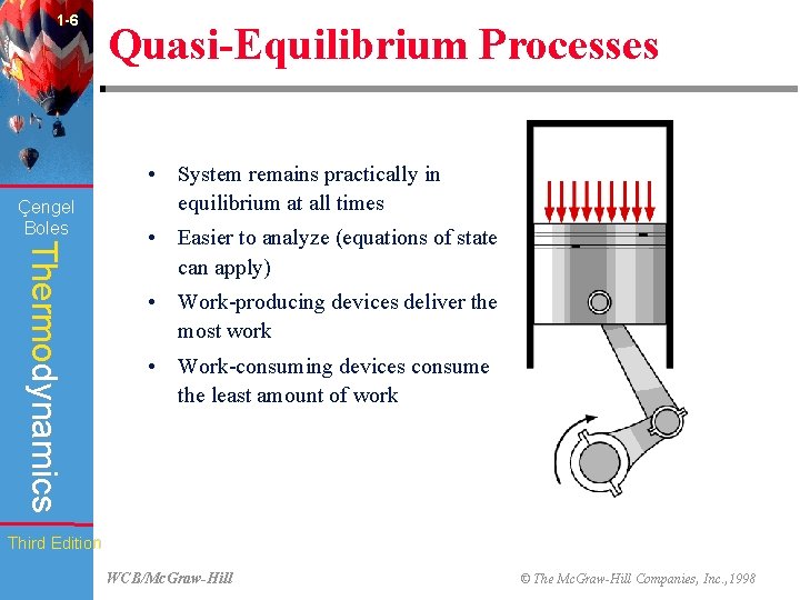 1 -6 Çengel Boles Quasi-Equilibrium Processes • System remains practically in equilibrium at all