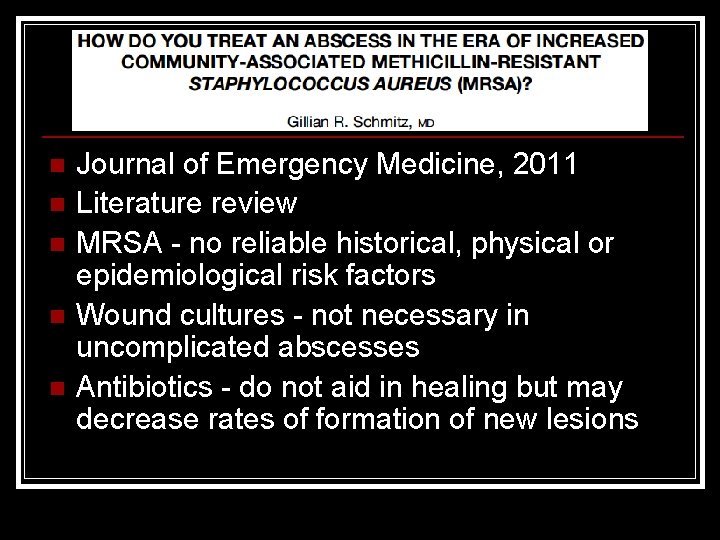 n n n Journal of Emergency Medicine, 2011 Literature review MRSA - no reliable