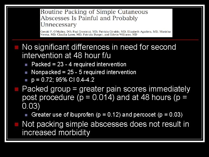 n No significant differences in need for second intervention at 48 hour f/u n