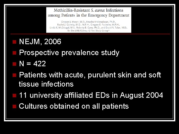 NEJM, 2006 n Prospective prevalence study n N = 422 n Patients with acute,
