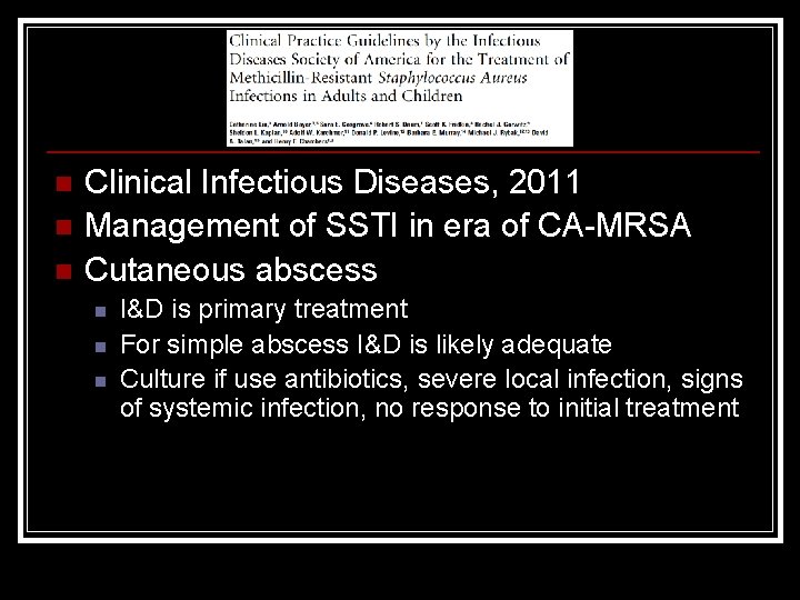 n n n Clinical Infectious Diseases, 2011 Management of SSTI in era of CA-MRSA