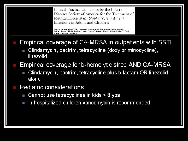 n Empirical coverage of CA-MRSA in outpatients with SSTI n n Empirical coverage for