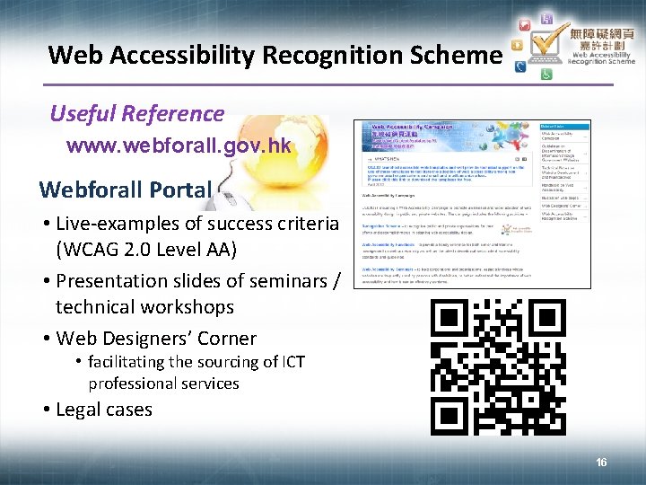 Web Accessibility Recognition Scheme Useful Reference www. webforall. gov. hk Webforall Portal • Live-examples