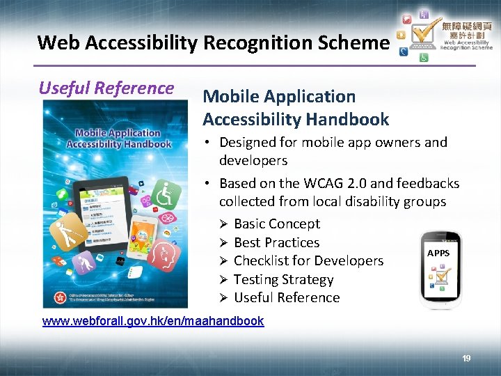 Web Accessibility Recognition Scheme Useful Reference Mobile Application Accessibility Handbook • Designed for mobile