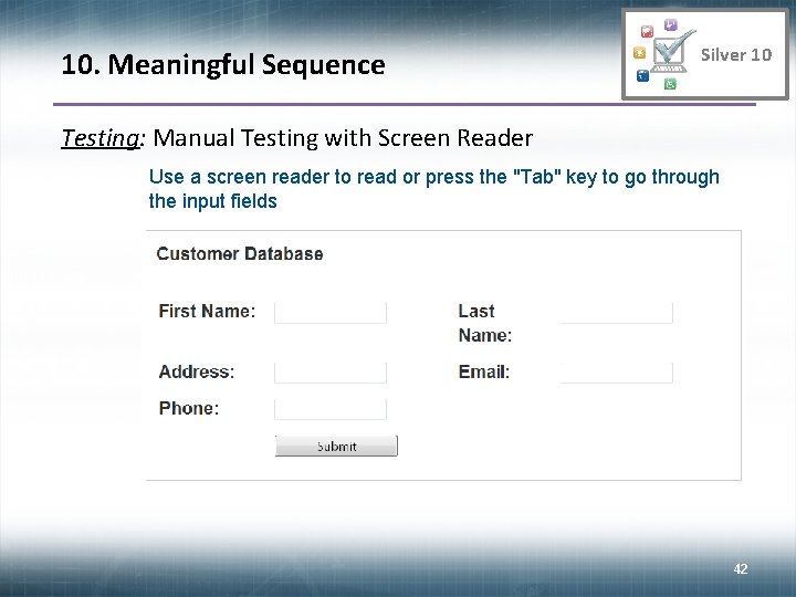 10. Meaningful Sequence Silver 10 Testing: Manual Testing with Screen Reader Use a screen