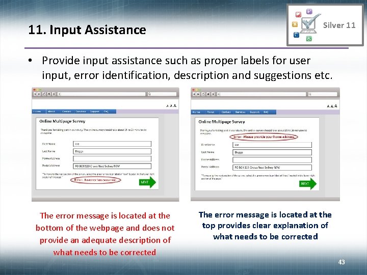 Silver 11 11. Input Assistance • Provide input assistance such as proper labels for