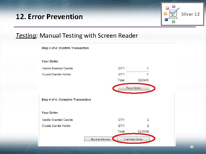 12. Error Prevention Silver 12 Testing: Manual Testing with Screen Reader 46 46 