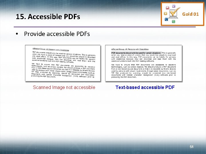 Gold 01 15. Accessible PDFs • Provide accessible PDFs Scanned Image not accessible Text-based
