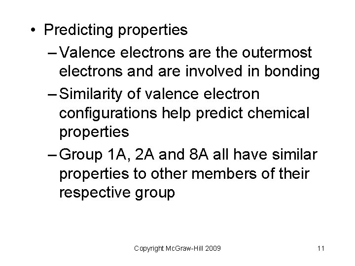  • Predicting properties – Valence electrons are the outermost electrons and are involved