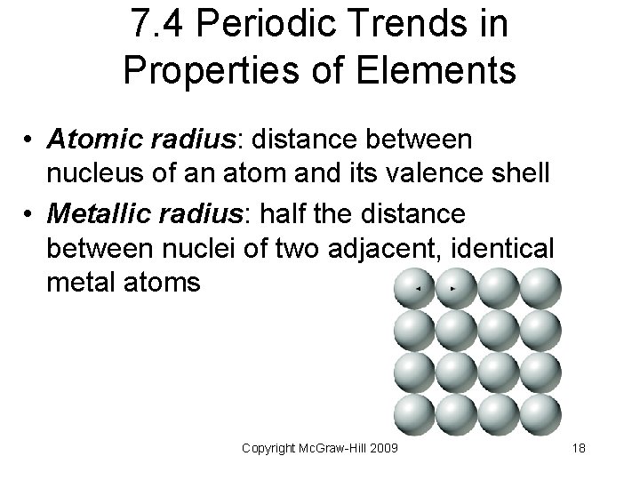 7. 4 Periodic Trends in Properties of Elements • Atomic radius: distance between nucleus