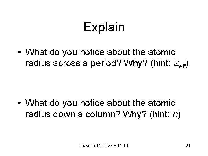 Explain • What do you notice about the atomic radius across a period? Why?