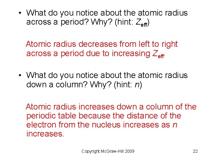  • What do you notice about the atomic radius across a period? Why?