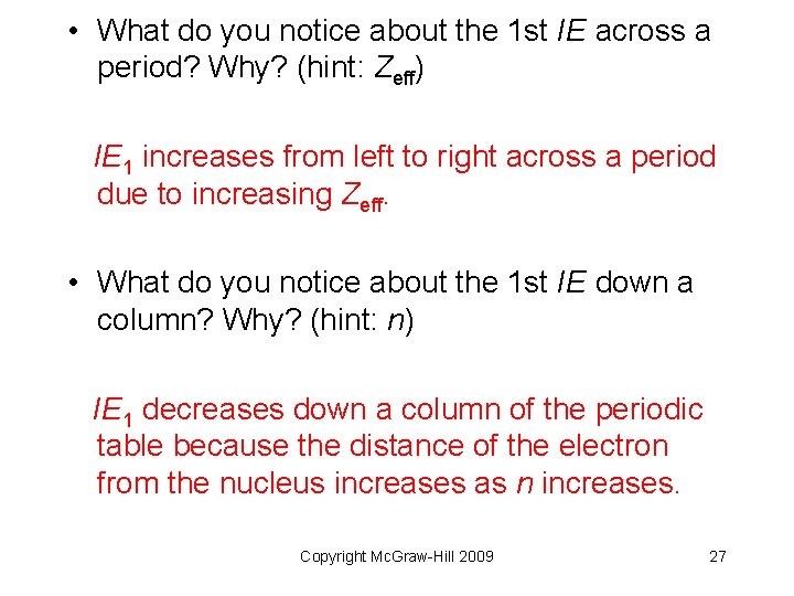  • What do you notice about the 1 st IE across a period?