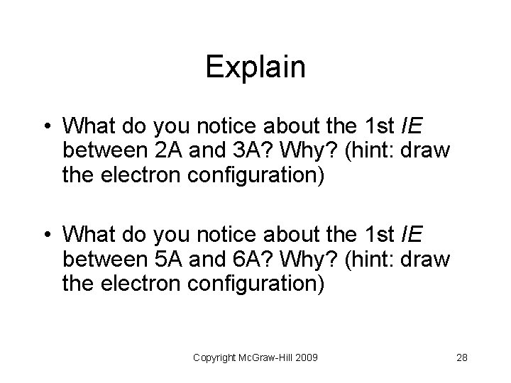 Explain • What do you notice about the 1 st IE between 2 A