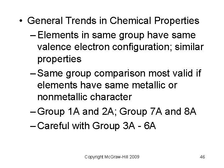  • General Trends in Chemical Properties – Elements in same group have same