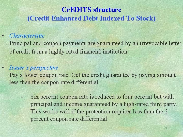 Cr. EDITS structure (Credit Enhanced Debt Indexed To Stock) • Characteristic Principal and coupon