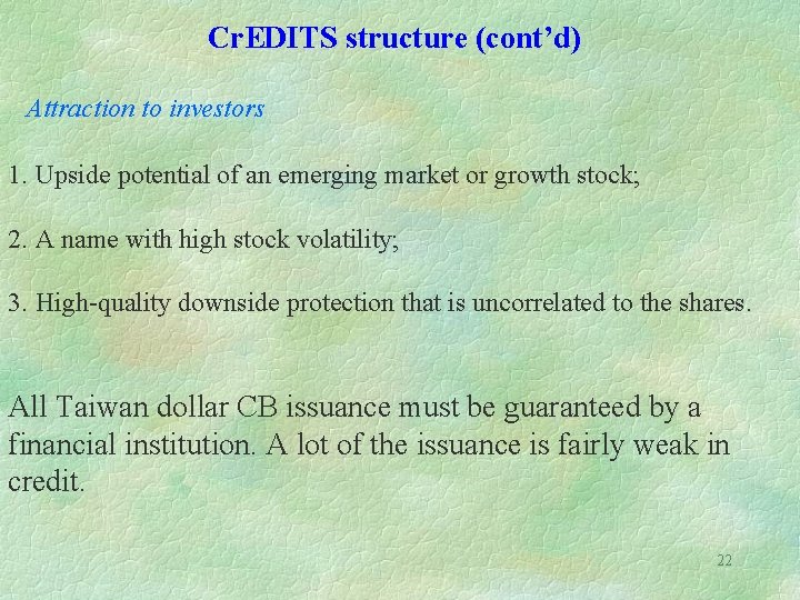 Cr. EDITS structure (cont’d) Attraction to investors 1. Upside potential of an emerging market