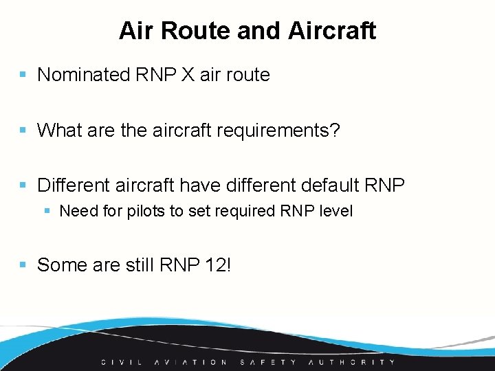 Air Route and Aircraft § Nominated RNP X air route § What are the