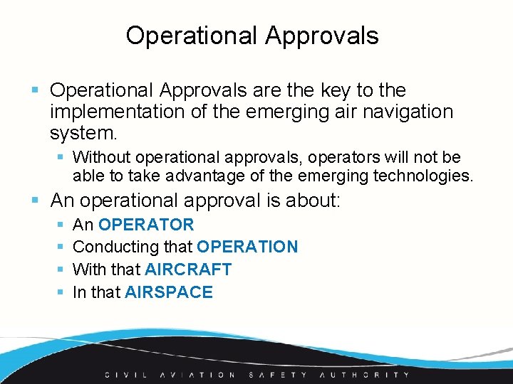 Operational Approvals § Operational Approvals are the key to the implementation of the emerging