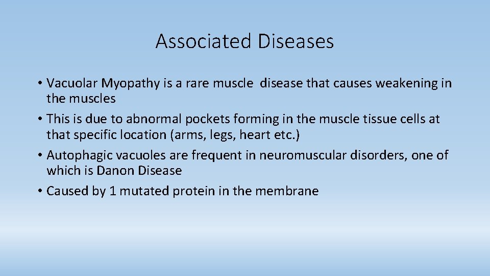Associated Diseases • Vacuolar Myopathy is a rare muscle disease that causes weakening in