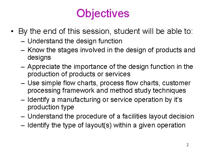 Objectives • By the end of this session, student will be able to: –