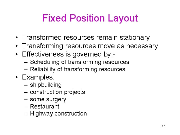 Fixed Position Layout • Transformed resources remain stationary • Transforming resources move as necessary