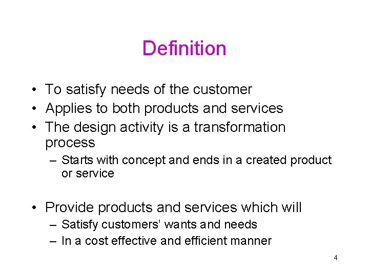 Definition • To satisfy needs of the customer • Applies to both products and Definition • To satisfy needs of the customer • Applies to both products and
