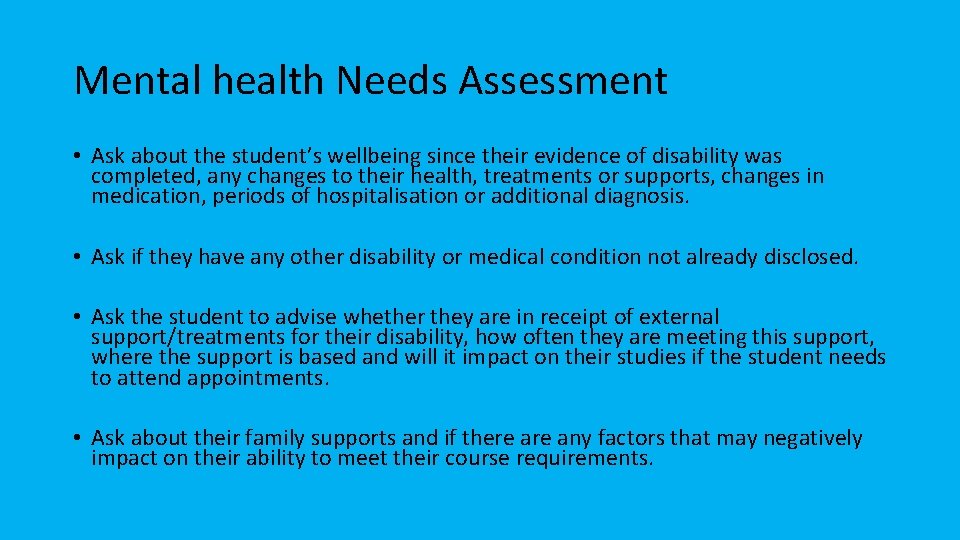 Mental health Needs Assessment • Ask about the student’s wellbeing since their evidence of