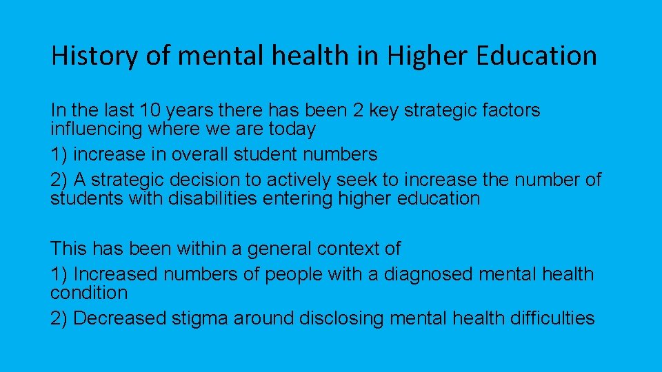 History of mental health in Higher Education In the last 10 years there has