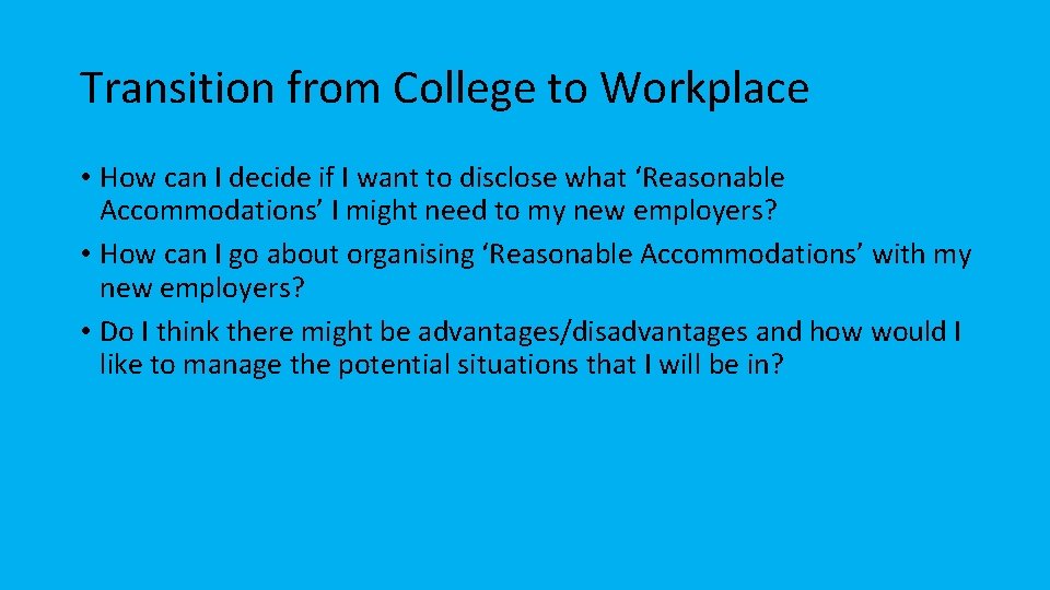 Transition from College to Workplace • How can I decide if I want to