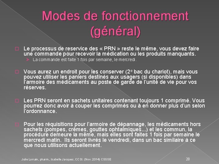 Modes de fonctionnement (général) � Le processus de reservice des « PRN » reste