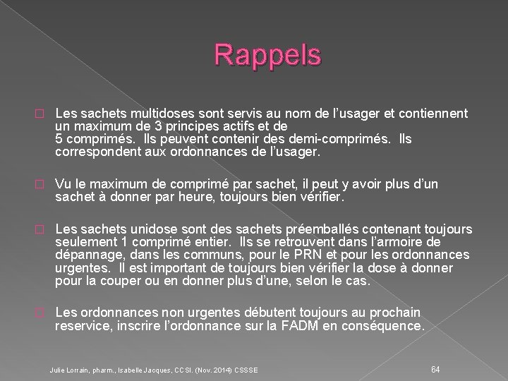 Rappels � Les sachets multidoses sont servis au nom de l’usager et contiennent un
