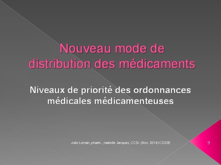 Nouveau mode de distribution des médicaments Niveaux de priorité des ordonnances médicales médicamenteuses Julie