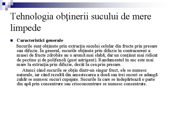 Tehnologia obţinerii sucului de mere limpede n Caracteristici generale Sucurile sunt obţinute prin extracţia Tehnologia obţinerii sucului de mere limpede n Caracteristici generale Sucurile sunt obţinute prin extracţia