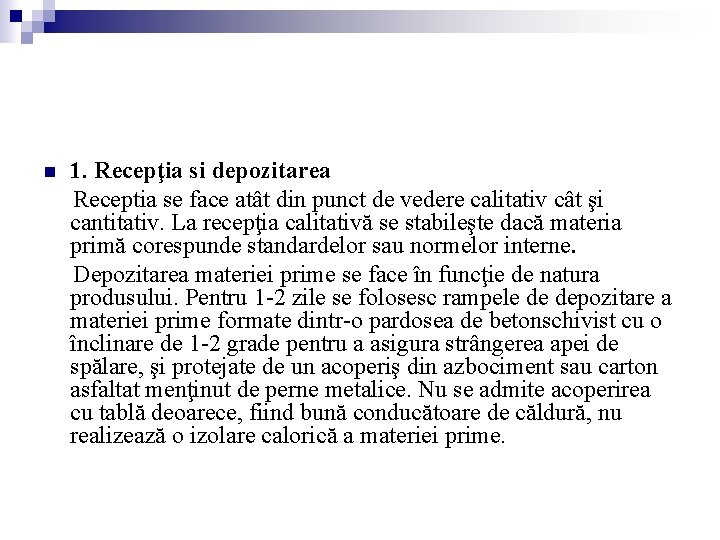 n 1. Recepţia si depozitarea Receptia se face atât din punct de vedere calitativ n 1. Recepţia si depozitarea Receptia se face atât din punct de vedere calitativ