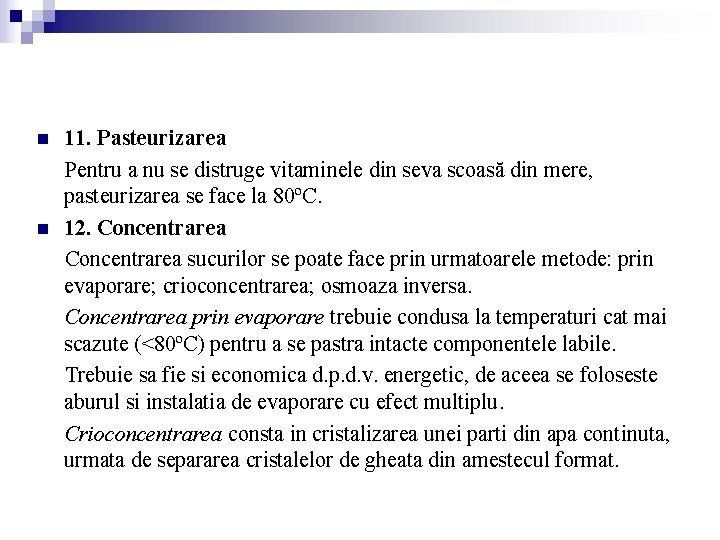 n n 11. Pasteurizarea Pentru a nu se distruge vitaminele din seva scoasă din n n 11. Pasteurizarea Pentru a nu se distruge vitaminele din seva scoasă din