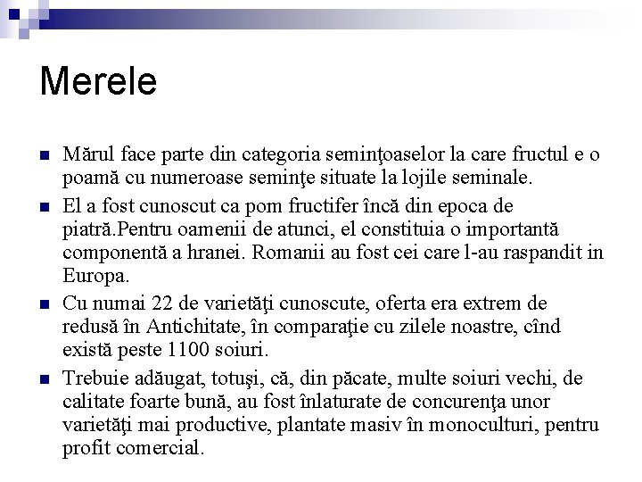 Merele n n Mărul face parte din categoria seminţoaselor la care fructul e o Merele n n Mărul face parte din categoria seminţoaselor la care fructul e o