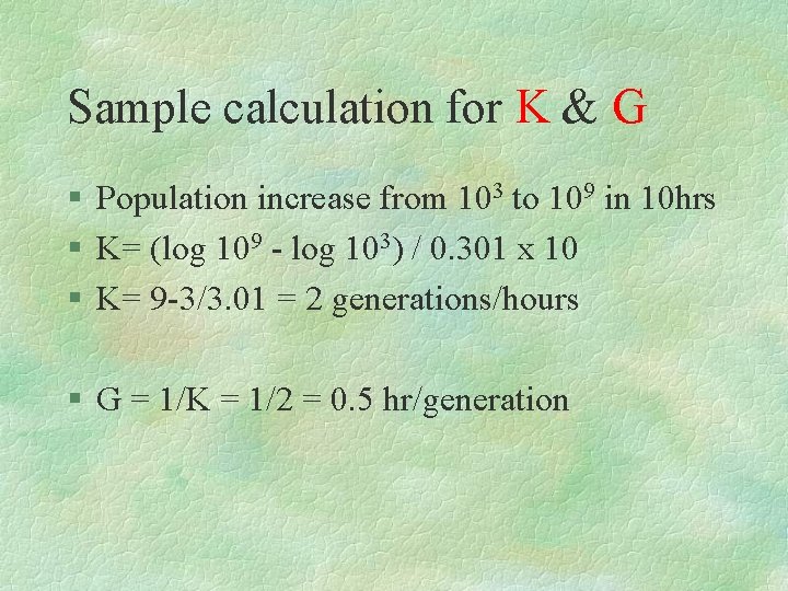 Sample calculation for K & G § Population increase from 103 to 109 in