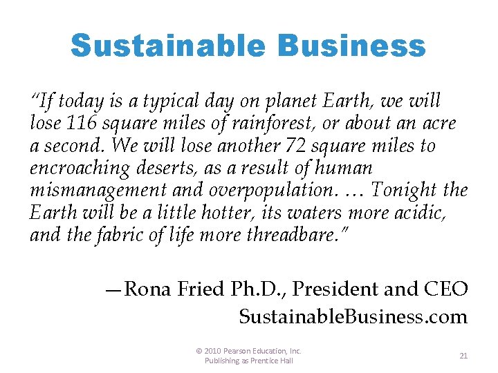 Sustainable Business “If today is a typical day on planet Earth, we will lose
