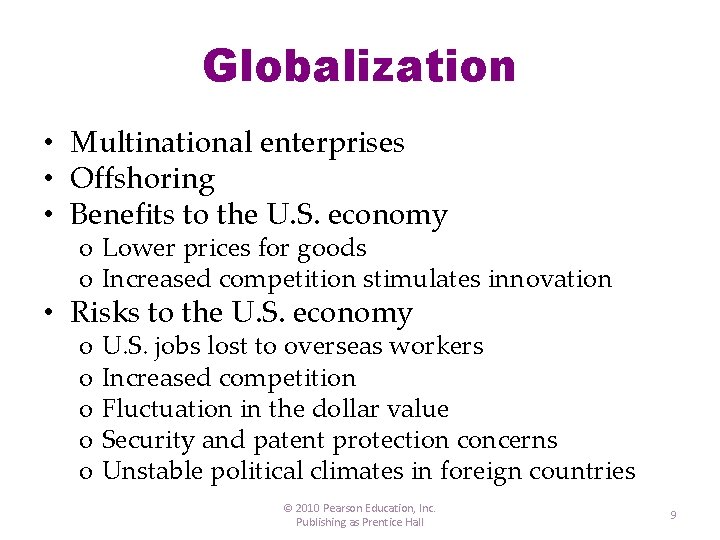 Globalization • Multinational enterprises • Offshoring • Benefits to the U. S. economy o