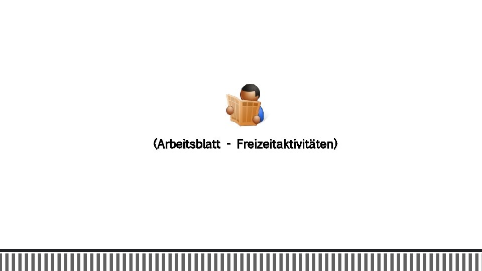 (Arbeitsblatt - Freizeitaktivitäten) 